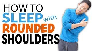 How To Sleep To Fix Rounded Shoulders (The Powerful Step)