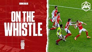 On the Whistle: Arsenal 4-2 Leicester - "Dominance and drama!"