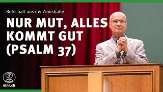 Nur Mut, alles kommt gut (Psalm 37) | Thomas Lieth