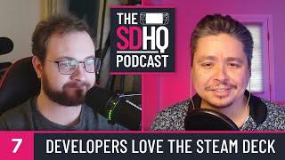 Developers Love The Steam Deck - The SDHQ Podcast Episode 7