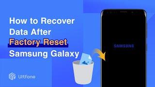 Recover Data from Samsung Phone after Factory Reset &How to Recover Data After Factory Reset Android