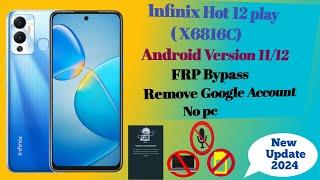 Infinix Hot 12 play (X6816c) Android 11 Frp Bypass Remove Google Account 100% Work 2024