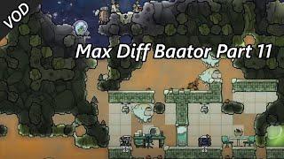 Grabbing Artifacts and Pumping Sour Gas - Max Diff Baator VOD Part 11 Oxygen Not Included