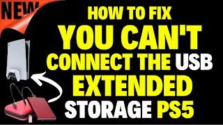 How to Fix You Can't Connect the USB Extended Storage PS5