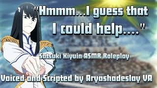 Talking to Satsuki!: Satsuki Kiyuin ASMR Roleplay [F4A][Kill la Kill]