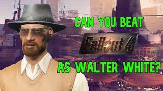 Can you beat Fallout 4 as Walter White?