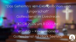 Das Geheimnis von Evangelisation und Jüngerschaft - Gottesdienst mit Mark Seefeldt - 10.08.2024