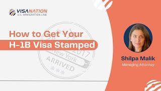 H-1B Visa Stamping Process Explained