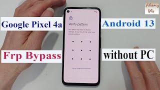 Google pixel 4a Frp bypass Android 13 without pc method 2024 - Gsm hung vu.