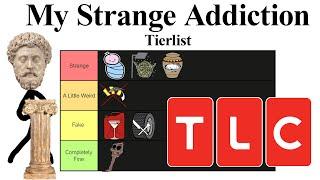 My Strange Addiction Tierlist