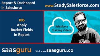 05 Apply Bucket fields in Reports in Salesforce | Salesforce Training Video | Learn Salesforce Admin