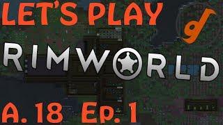 RimWorld Let's Play - Alpha 18 Gameplay - Gilded Reviews : Episode 1