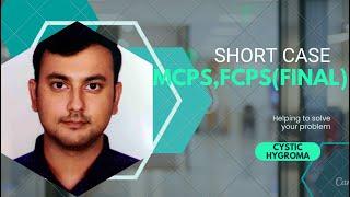 Short case(Cystic Hygroma) Surgery, MCPS, FCPS(Final) Clinical Examintion