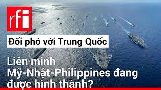 Liên minh Mỹ-Nhật-Philippines đang được hình thành để đối phó với Trung Quốc?