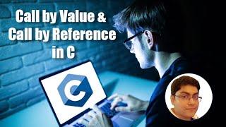 Call By Value & Call By Reference in C | C Programming Tutorial for Beginners