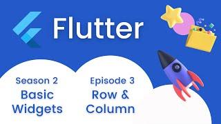 Row & Column - Flutter | Basic Widgets ~ Episode 2.3