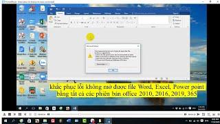 khắc phục lỗi không mở được word, excel, power point bằng office 2010, 2016, 2019, 365 dễ như ăn kẹo