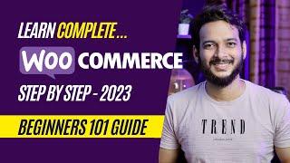 Complete WooCommerce Tutorial for Beginners - 101