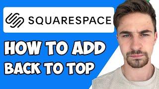 How to Add Back To Top Button to Squarespace 2023