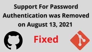 Support for password authentication was removed Github Fixed using Token (August 13, 2021) - Linux