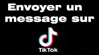 Comment envoyer un message sur TikTok, pourquoi je ne peux pas envoyer de message sur TikTok