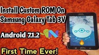 How To install Custom ROM on Samsung Galaxy Tab 3V[T11x].Lineage OS 14.1 Android v7.1 Noughat!