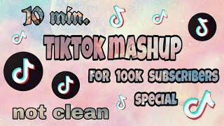10 min. TikTok Mashup for 100k subscribers special (not clean)