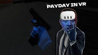 PAYDAY 2 IN VR (Meta Quest 3)