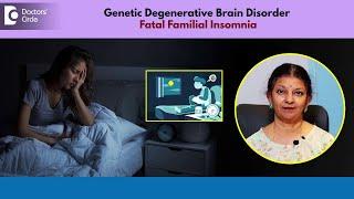 Sleeping Disorder in Family due to Genetics |Fatal Familial Insomnia-Ms.Hema Sampath|Doctors' Circle