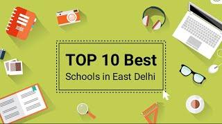 Top 10 Schools in East Delhi: | Best CBSE Schools in East Delhi | #bestschoolsindelhi #cbseschools