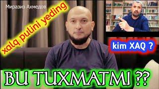 ROST yoki TUXMAT ?? MIRAZIZ AXMEDOV vs Abror Muxtor Aliy | xalq puli | sabr va jannat