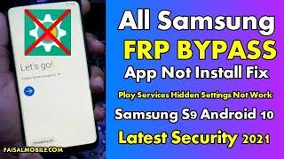 Samsung Galaxy S9 FRP Bypass Android 10 /Play Services Hidden Settings Not Work,All Samsung 2021