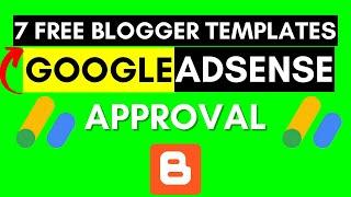 Free Blogger Templates | 7 Free Blogger Templates for Google AdSense Approval