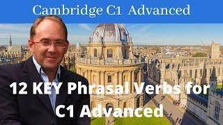 Cambridge C1 Advanced(CAE) - 12 Key Phrasal Verbs to know for C1 Advanced