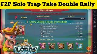 F2P Solo Trap vs Double Rally || Lords Mobile