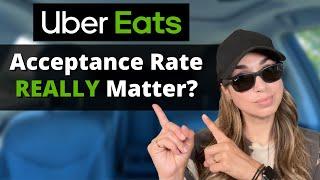 Uber Eats Driver Acceptance Rate Really Matter?