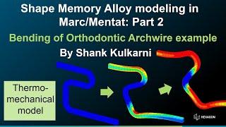 Thermo-mechanical model for Shape Memory Alloys (SMA) using Marc/Mentat Part 2