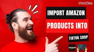 Import Your Products from Amazon to Your TikTok Shop with a Single Click