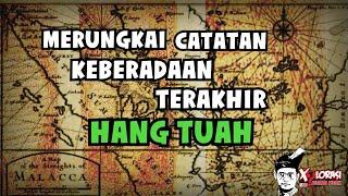  MERUNGKAI CATATAN KEBERADAAN TERAKHIR HANG TUAH | MELAKA