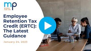 Employee Retention Tax Credit (ERTC): The Latest Guidance