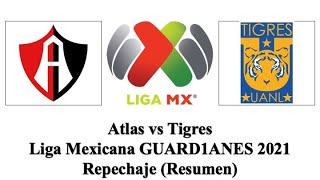 Atlas vs Tigres | Liga Mexicana GUARD1ANES 2021 | Repechaje | Resumen