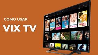 Vix Filmes e TV: como funciona? Como baixar na Smart TV? Análise