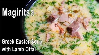 Magiritsa｜Μαγειρίτσα｜Best Greek Easter Soup｜A traditional Greek Soup with Lamb Offal