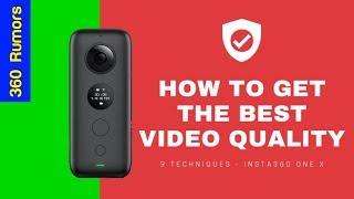 9 TECHNIQUES to get the BEST video quality from Insta360 One X, One R, or One X2