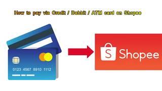 How to pay via Debit / Creddit / ATM card on Shopee