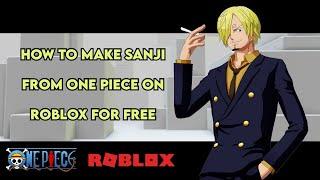 HOW TO MAKE SANJI FROM ONE PIECE ON ROBLOX FOR FREE