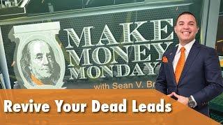 Make Money Mondays with Sean V. Bradley - Revive Your Dead Leads