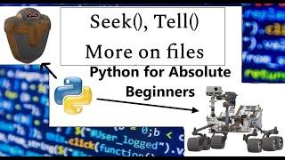 Seek(), Tell() functions, more on files in Python | Python for Absolute Beginners in English | #27