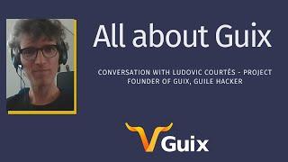 All about Guix: chat with Ludovic Courtès project founder