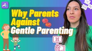 Why are people so against gentle parenting